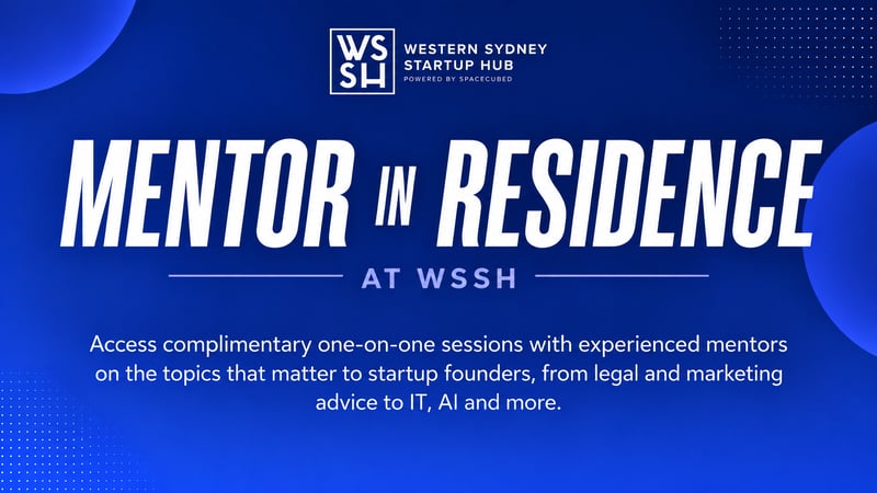 Meet Our Mentors in Residence:&nbsp;Free Expert Sessions at the Western Sydney Startup Hub