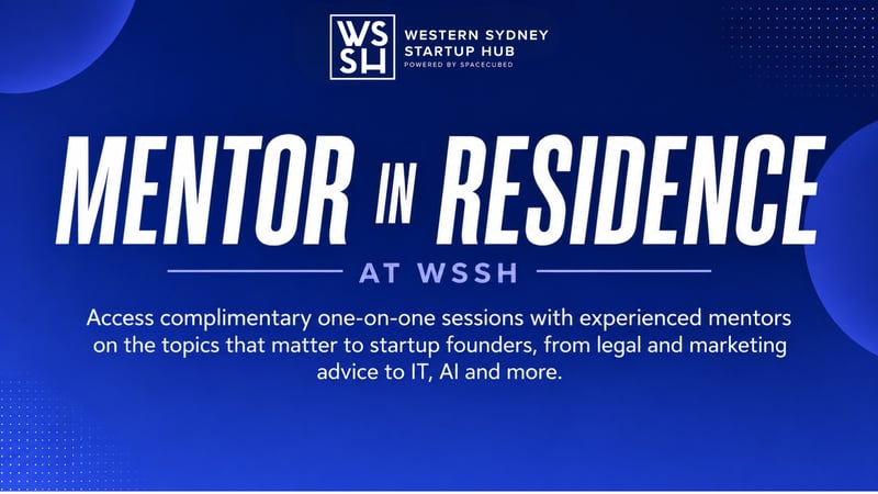 Meet Our Mentors in Residence:&nbsp;Free Expert Sessions at the Western Sydney Startup Hub
